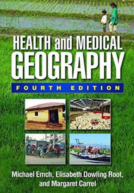 Book cover of: Health and Medical Geography, Fourth Edition. By: Michael Emch
