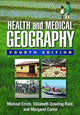 Book cover of: Health and Medical Geography, Fourth Edition. By: Michael Emch