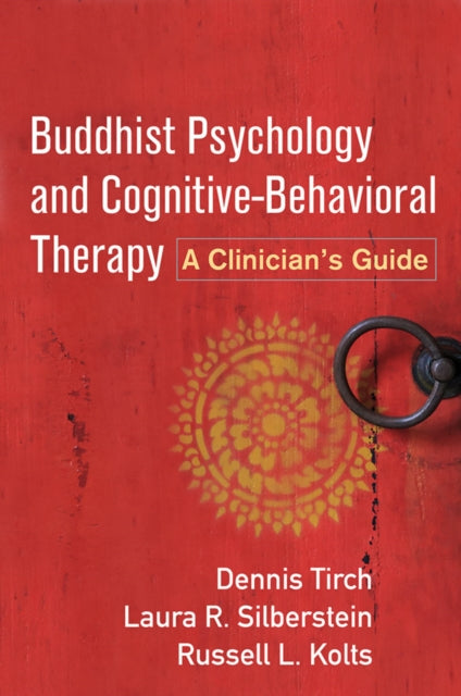 Book cover of: Buddhist Psychology and Cognitive-Behavioral Therapy. By: Dennis Tirch