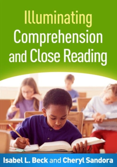 Book cover of: Illuminating Comprehension and Close Reading. By: Isabel L. Beck