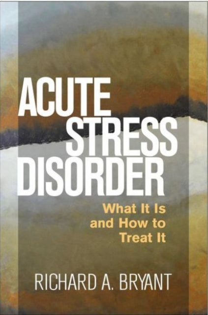 Book cover of: Acute Stress Disorder. By: Richard A. Bryant