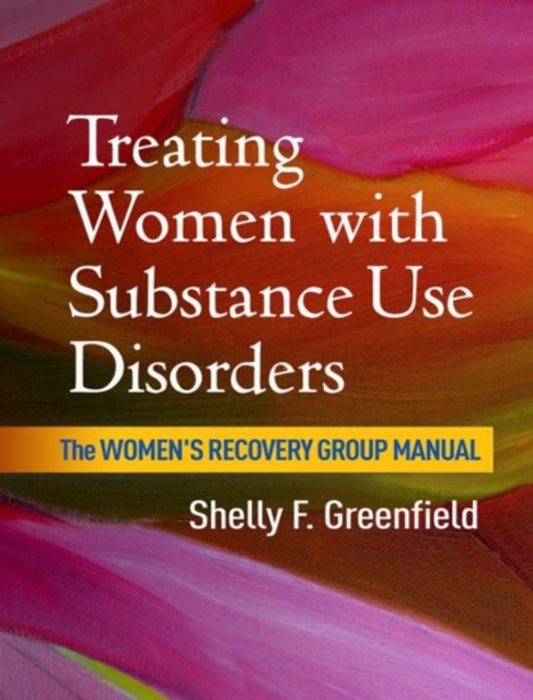 Book cover of: Treating Women with Substance Use Disorders. By: Shelly F. Greenfield