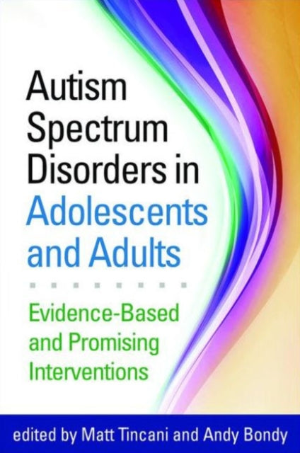 Book cover of: Autism Spectrum Disorders in Adolescents and Adults. By: Matt Tincani