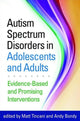 Book cover of: Autism Spectrum Disorders in Adolescents and Adults. By: Matt Tincani