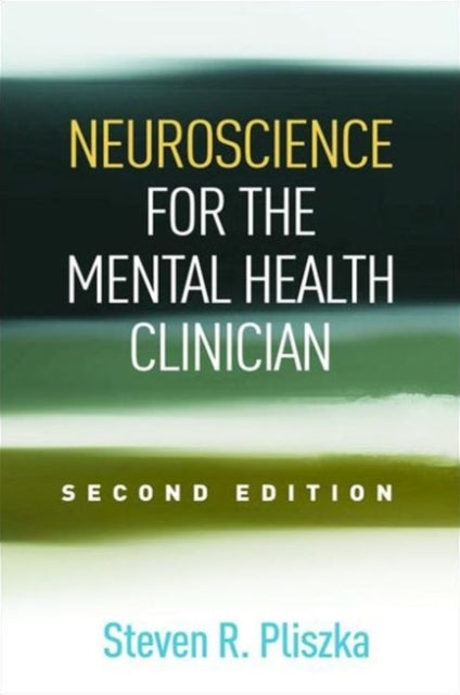 Book cover of: Neuroscience for the Mental Health Clinician, Second Edition. By: Steven R. Pliszka