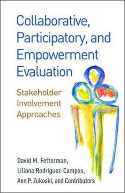 Book cover of: Collaborative, Participatory, and Empowerment Evaluation. By: David M. Fetterman