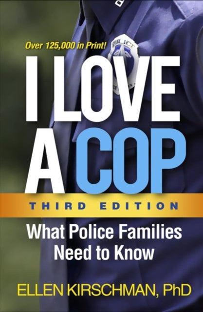 Book cover of: I Love a Cop, Third Edition. By: Ellen Kirschman