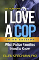 Book cover of: I Love a Cop, Third Edition. By: Ellen Kirschman