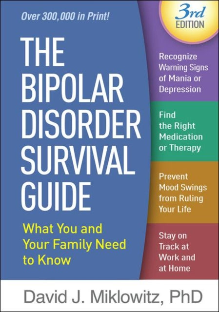 Book cover of: Bipolar Disorder Survival Guide, Third Edition. By: David J. Miklowitz
