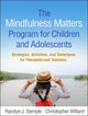Book cover of: Mindfulness Matters Program for Children and Adolescents. By: Randye J. Semple