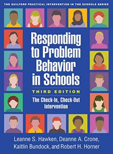 Book cover of: Responding to Problem Behavior in Schools, Third Edition. By: Leanne S. Hawken