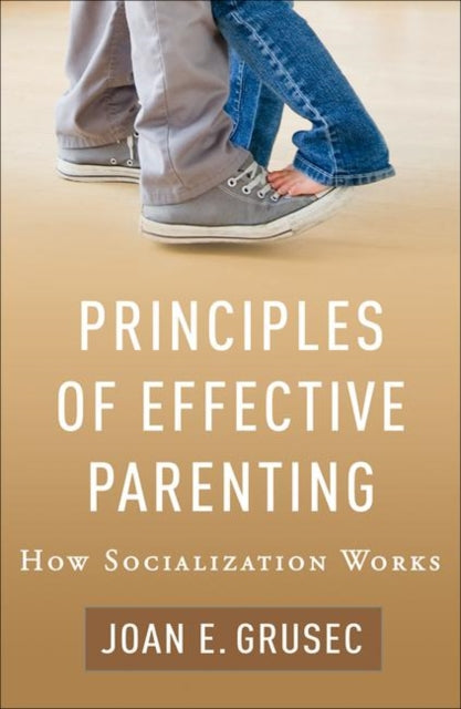 Book cover of: Principles of Effective Parenting. By: Joan E. Grusec
