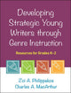 Book cover of: Developing Strategic Young Writers through Genre Instruction. By: Zoi A. Philippakos