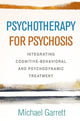 Psychotherapy for Psychosis