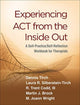 Book cover of: Experiencing ACT from the Inside Out. By: Dennis Tirch