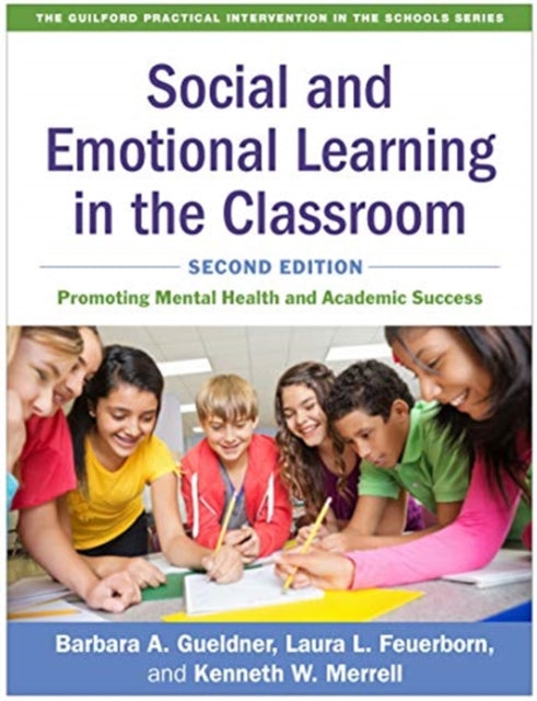 Book cover of: Social and Emotional Learning in the Classroom, Second Edition. By: Barbara A. Gueldner