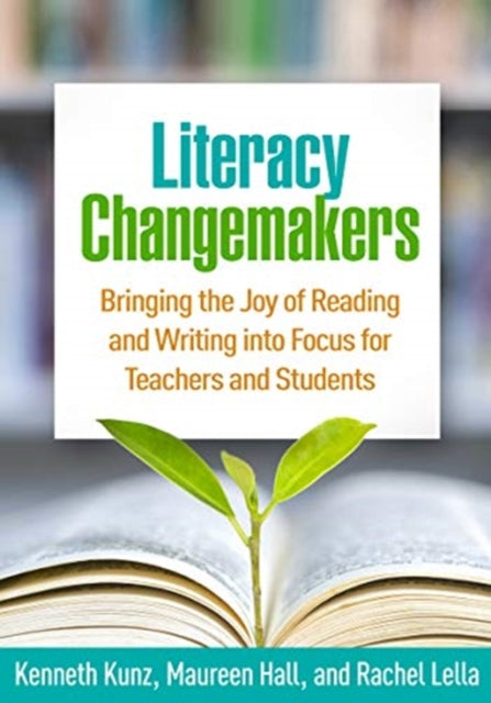 Book cover of: Literacy Changemakers. By: Kenneth Kunz
