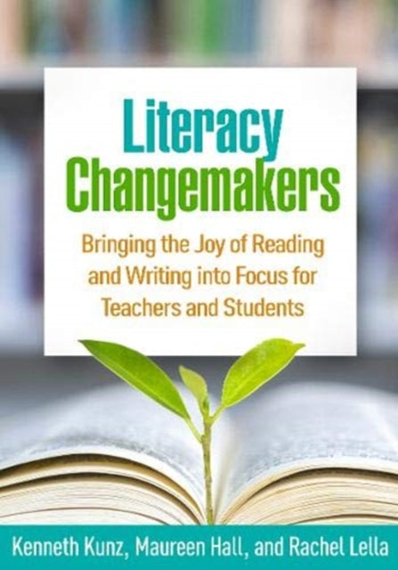 Book cover of: Literacy Changemakers. By: Kenneth Kunz