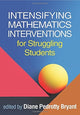 Book cover of: Intensifying Mathematics Interventions for Struggling Students. By: Diane Pedrotty Bryant