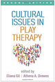 Book cover of: Cultural Issues in Play Therapy, Second Edition. By: Eliana Gil
