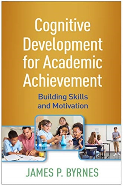 Book cover of: Cognitive Development for Academic Achievement. By: James P. Byrnes