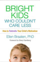 Book cover of: Bright Kids Who Couldn't Care Less. By: Ellen Braaten