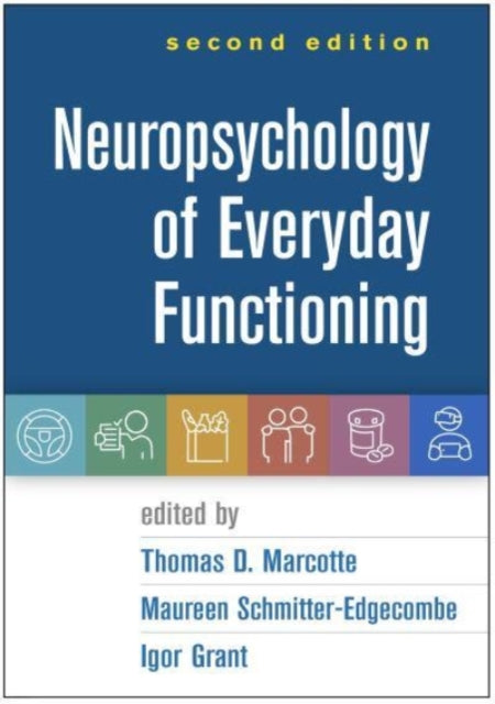 Book cover of: Neuropsychology of Everyday Functioning, Second Edition. By: Thomas D. Marcotte