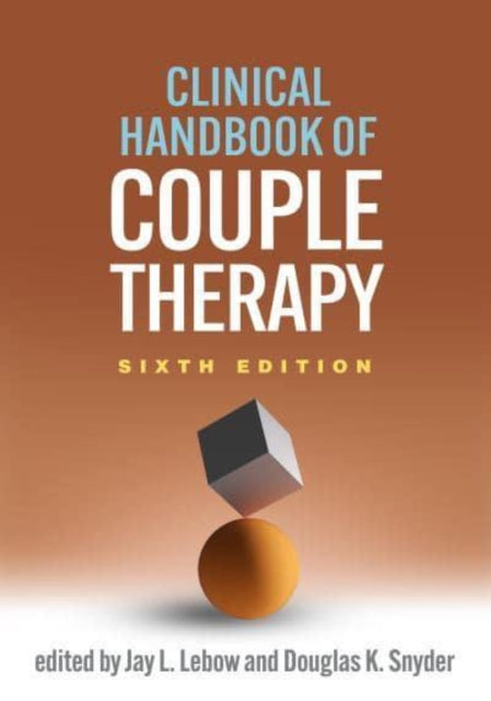 Book cover of: Clinical Handbook of Couple Therapy, Sixth Edition. By: Jay L. Lebow