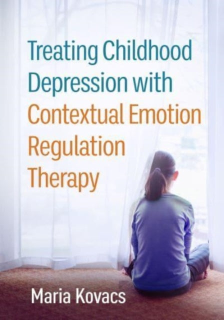 Book cover of: Treating Childhood Depression with Contextual Emotion Regulation Therapy. By: Maria Kovacs