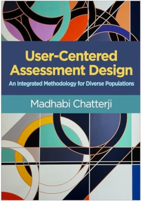 Book cover of: User-Centered Assessment Design. By: Madhabi Chatterji