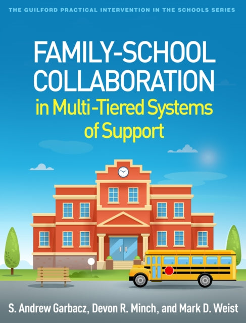 Book cover of: Family-School Collaboration in Multi-Tiered Systems of Support. By: S. Andrew Garbacz