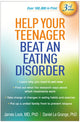 Book cover of: Help Your Teenager Beat an Eating Disorder, Third Edition. By: James Lock