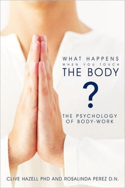 Book cover of: What Happens When You Touch the Body?