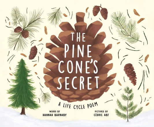 Pine Cone's Secret, A Life Cycle Poem 9781464224980 Hannah Barnaby