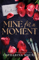 Mine for a Moment, A Billionaire Romance with the Brother's Best Friend from the Author of the Windsors Series 9781464227196 Catharina Maura