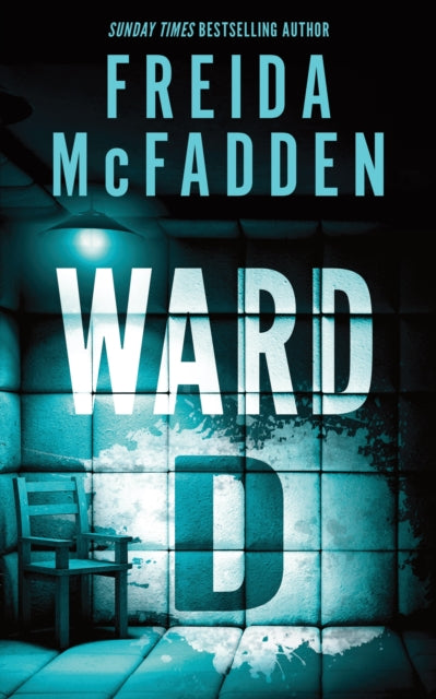 Ward D, A Taut Psychological Thriller from the Author of The Housemaid is Watching 9781464228575 Freida McFadden