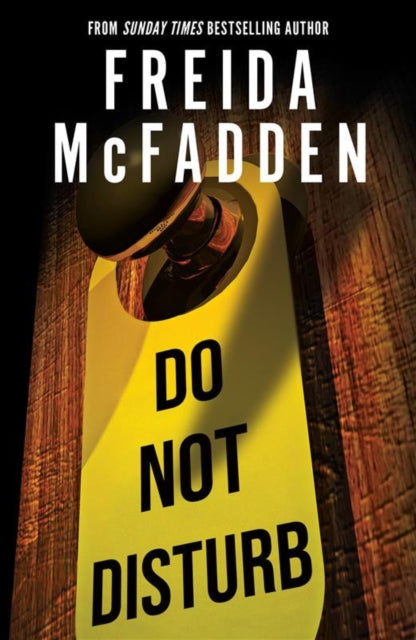 Do Not Disturb, An Addictive Psychological Thriller from the Author of The Housemaid Books 9781464228582 Freida McFadden