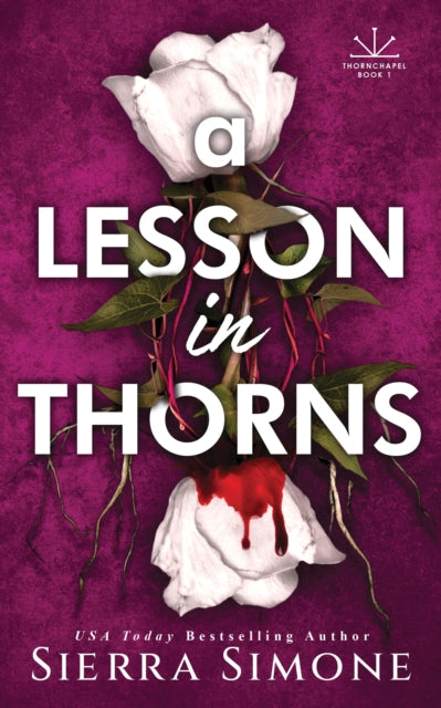 Lesson in Thorns, A Spicy Enemies to Lovers Dark Academia Romance 9781464236488 Sierra Simone