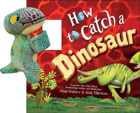 Snap & Snuggle: How to Catch a Dinosaur 9781464245053 Adam Wallace