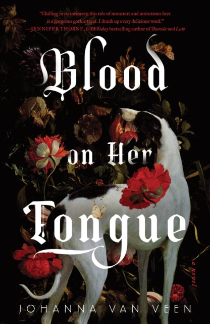 Blood on Her Tongue, A Gothic Horror from the Author of My Darling Dreadful Thing 9781464245084 Johanna van Veen