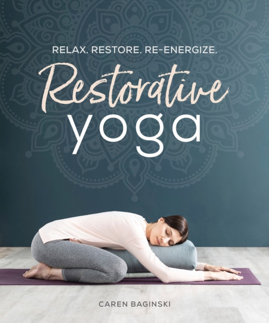Book cover of: Restorative Yoga. By: Caren Baginski