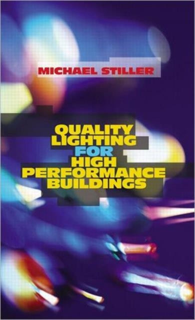 Book cover of: Quality Lighting for High Performance Buildings. By: Michael Stiller
