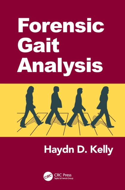 Book cover of: Forensic Gait Analysis. By: Haydn D. Kelly