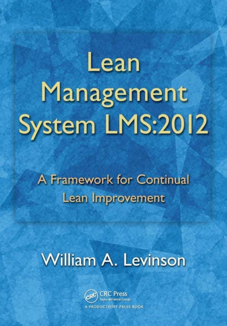 Book cover of: Lean Management System LMS:2012. By: William A. Levinson