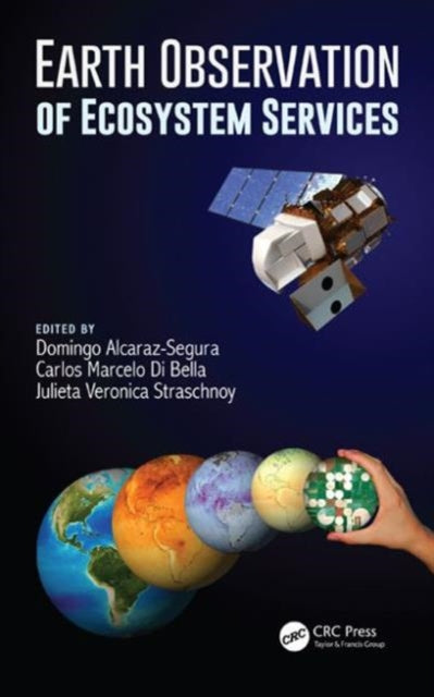 Book cover of: Earth Observation of Ecosystem Services. By: Carlos Marcelo Di Bella