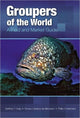 Book cover of: Groupers of the World. By: Matthew T. Craig