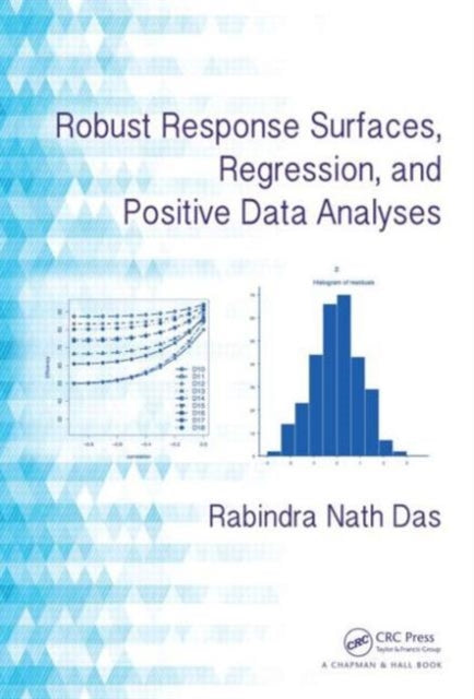 Book cover of: Robust Response Surfaces, Regression, and Positive Data Analyses. By: Rabindra Nath Das