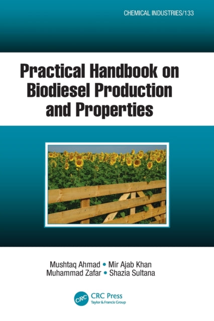 Book cover of: Practical Handbook on Biodiesel Production and Properties. By: Mushtaq Ahmad