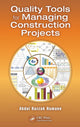 Book cover of: Quality Tools for Managing Construction Projects. By: Abdul Razzak Rumane