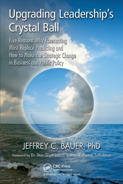 Book cover of: Upgrading Leadership's Crystal Ball. By: Jeffrey C. Bauer